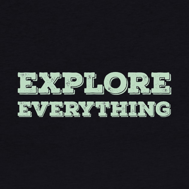 Explore Everything by Lin Watchorn 